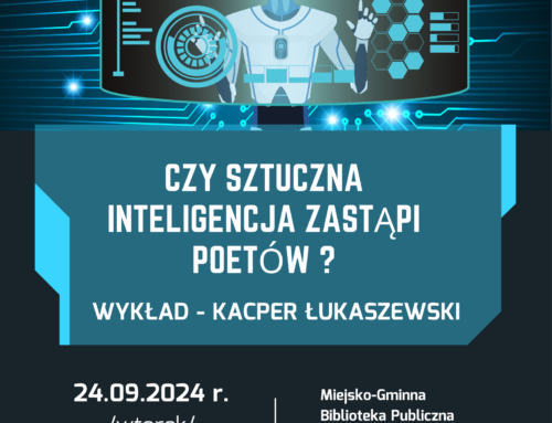 Czy sztuczna inteligencja zastąpi poetów? – wykład dla młodzieży